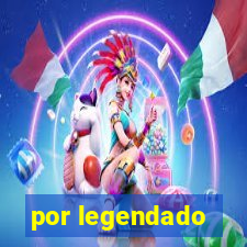 por legendado